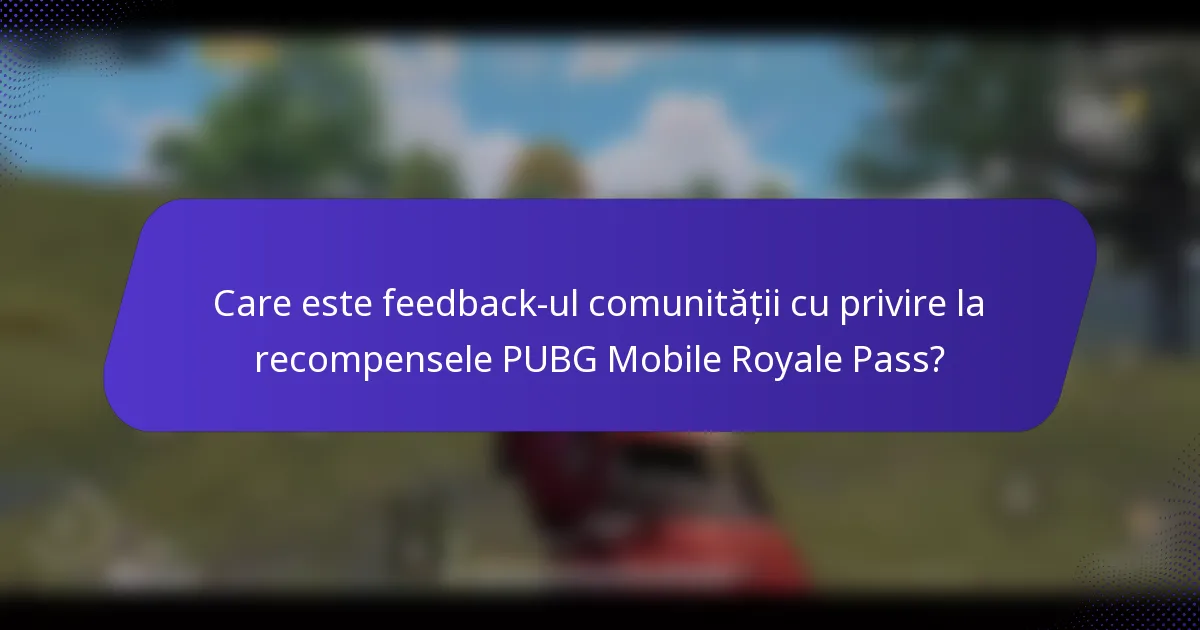 Care este feedback-ul comunității cu privire la recompensele PUBG Mobile Royale Pass?