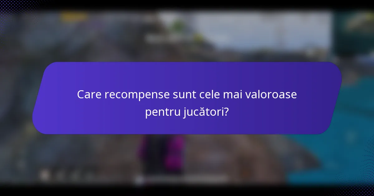 Care recompense sunt cele mai valoroase pentru jucători?