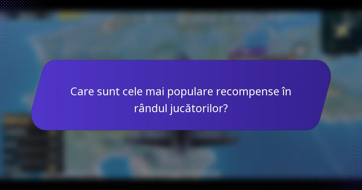 Care sunt cele mai populare recompense în rândul jucătorilor?