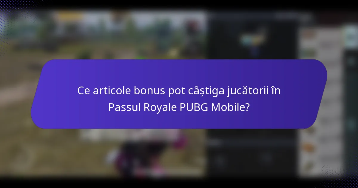 Ce articole bonus pot câștiga jucătorii în Passul Royale PUBG Mobile?