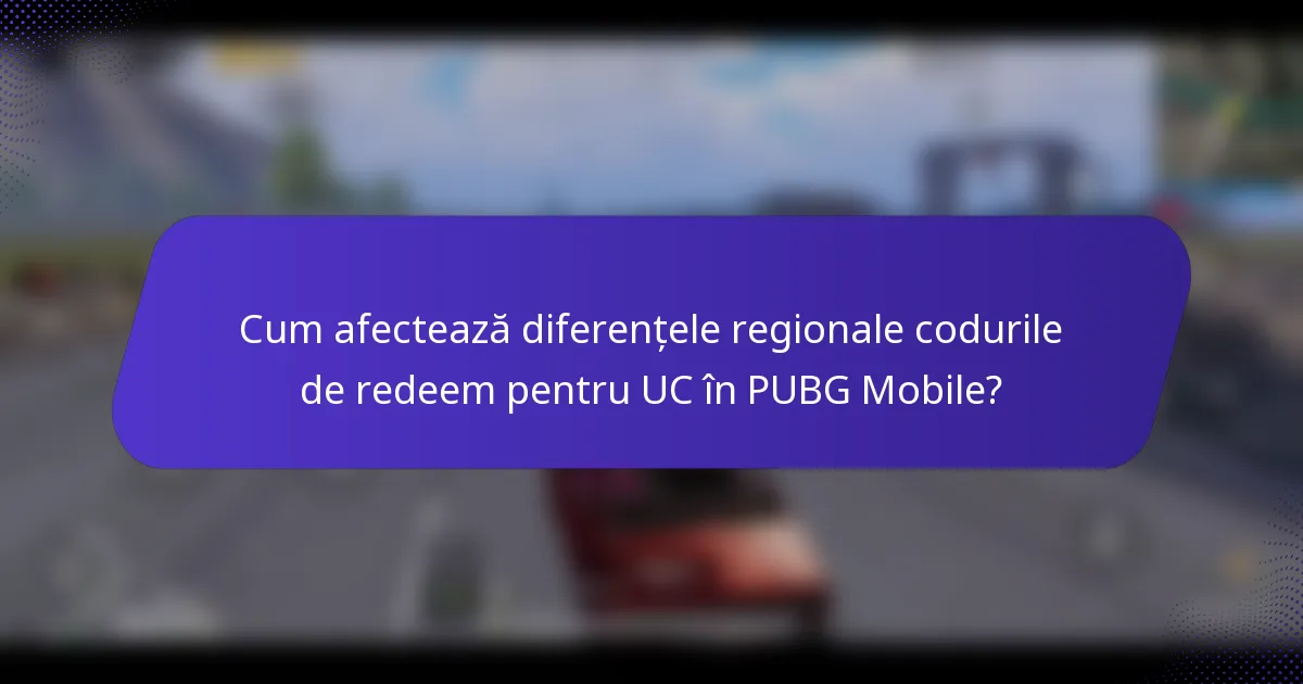 Cum afectează diferențele regionale codurile de redeem pentru UC în PUBG Mobile?
