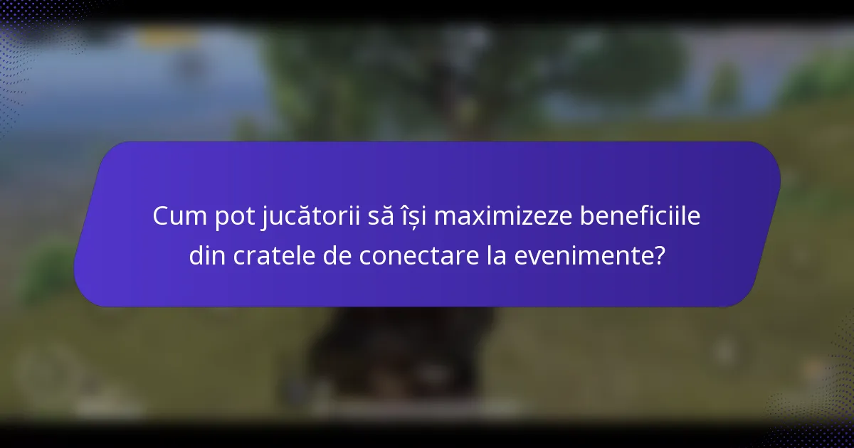 Cum pot jucătorii să își maximizeze beneficiile din cratele de conectare la evenimente?
