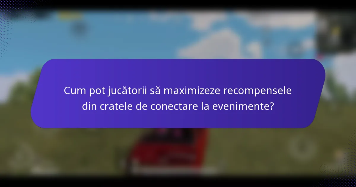 Cum pot jucătorii să maximizeze recompensele din cratele de conectare la evenimente?