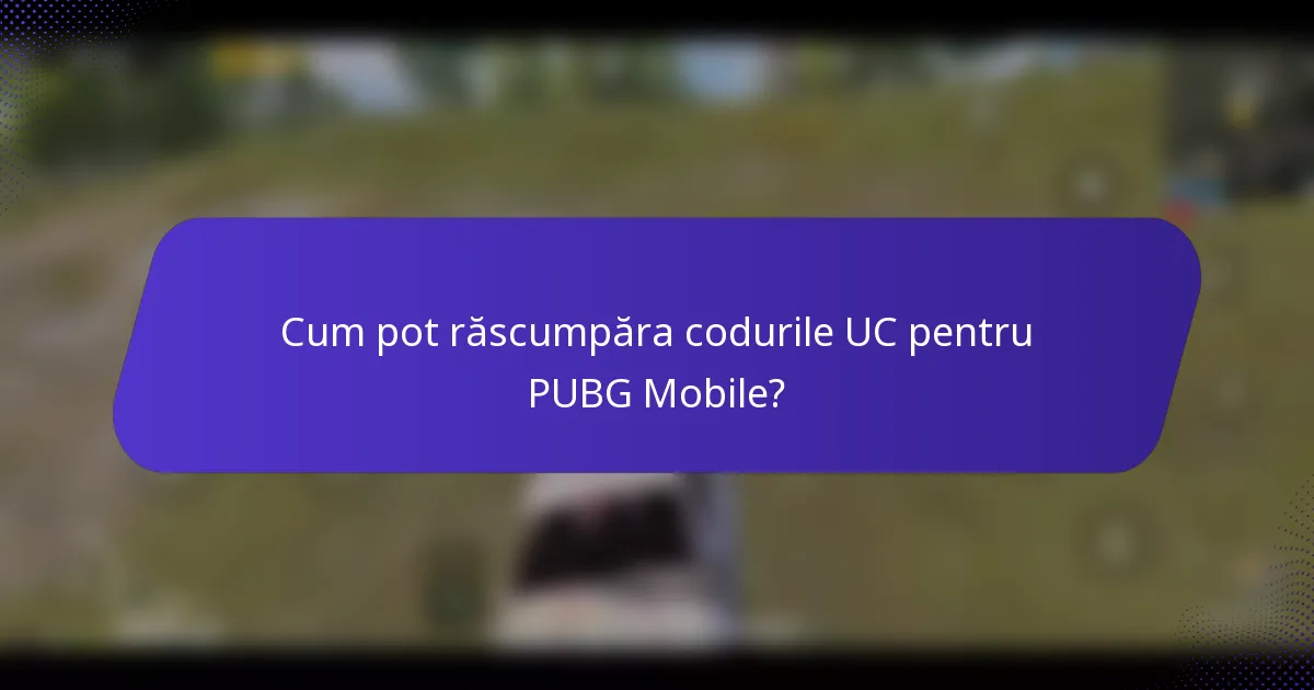 Cum pot răscumpăra codurile UC pentru PUBG Mobile?