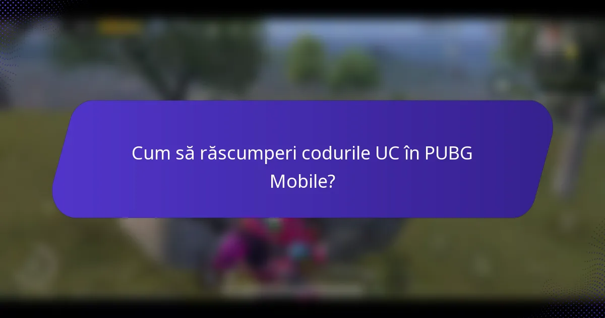 Cum să răscumperi codurile UC în PUBG Mobile?