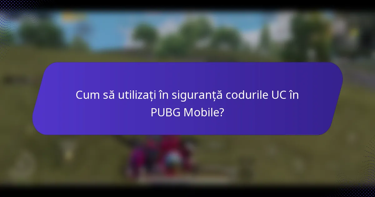 Cum să utilizați în siguranță codurile UC în PUBG Mobile?