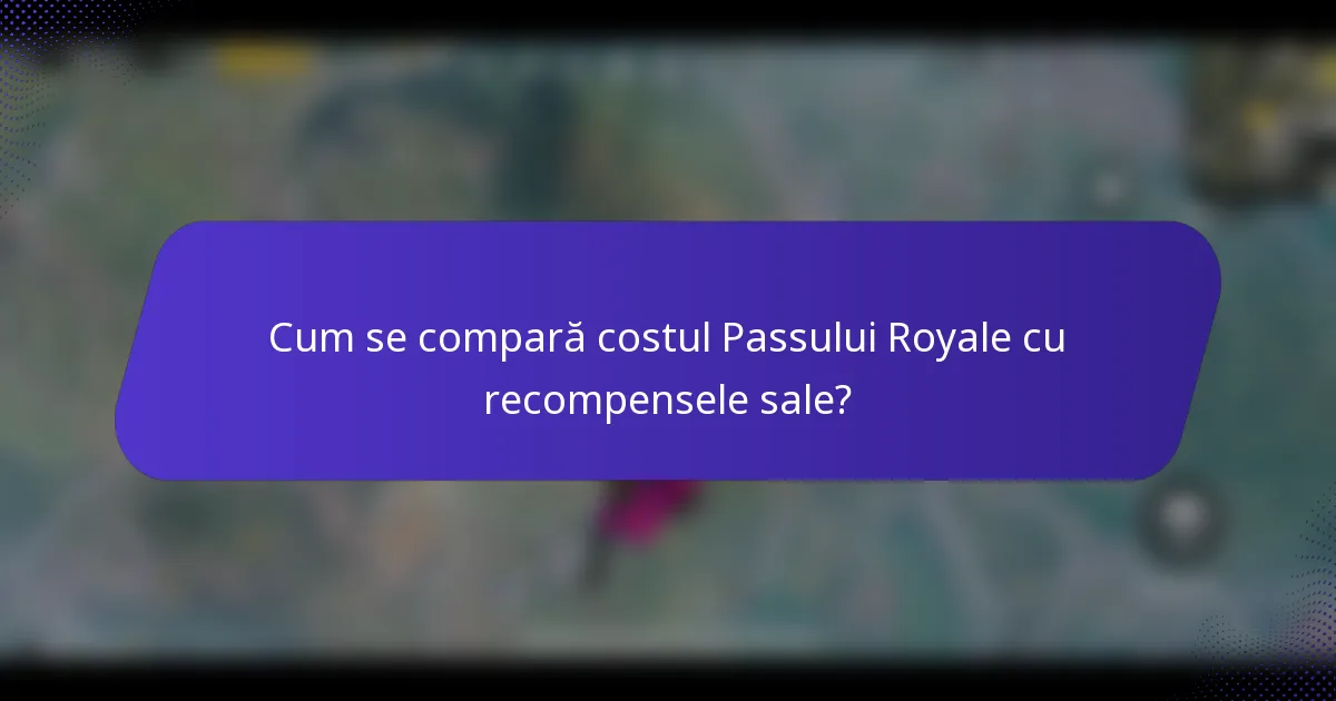 Cum se compară costul Passului Royale cu recompensele sale?