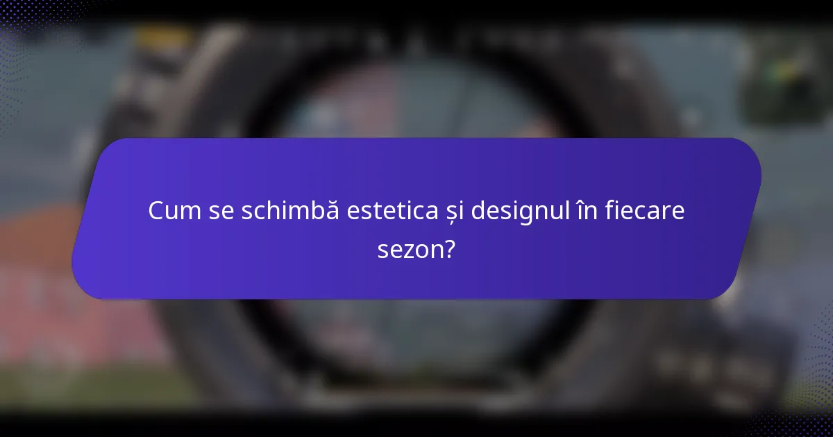 Cum se schimbă estetica și designul în fiecare sezon?